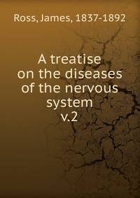 A treatise on the diseases of the nervous system. v.2