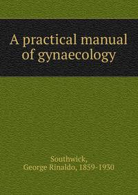 A practical manual of gynaecology