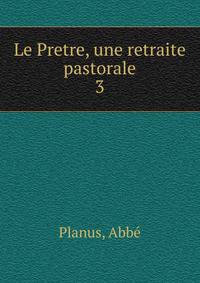 Le Pretre, une retraite pastorale. 3
