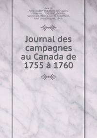 Journal des campagnes au Canada de 1755 a 1760