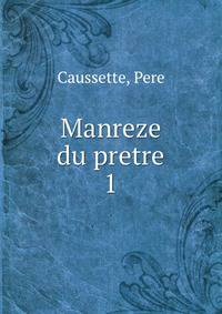 Manreze du pretre. 1
