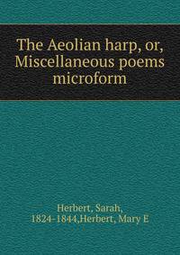 The Aeolian harp, or, Miscellaneous poems microform