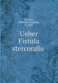 Ueber Fistula stercoralis .