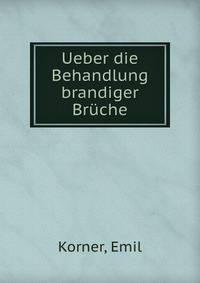 Ueber die Behandlung brandiger Bruche