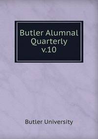 Butler Alumnal Quarterly. v.10