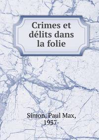 Crimes et delits dans la folie