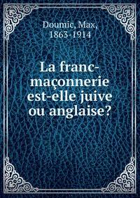 La franc-maconnerie est-elle juive ou anglaise?