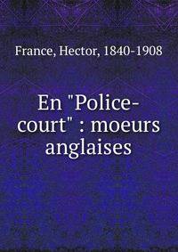 En "Police-court" : moeurs anglaises
