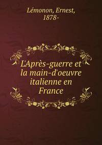 L'Apr?s-guerre et la main-d'oeuvre italienne en France