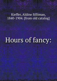 Hours of fancy: