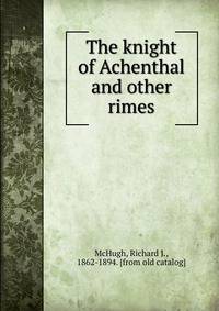 The knight of Achenthal and other rimes