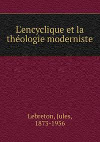 L'encyclique et la th?ologie moderniste