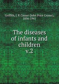 The diseases of infants and children. v.2