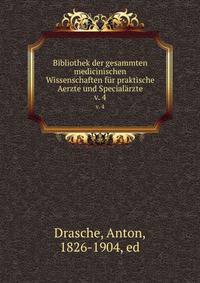 Bibliothek der gesammten medicinischen Wissenschaften fr praktische Aerzte und Specialrzte. v. 4