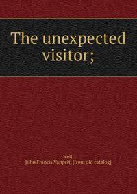 The unexpected visitor;
