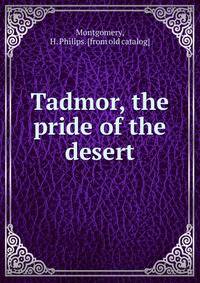 Tadmor, the pride of the desert