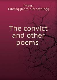 The convict and other poems
