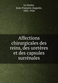 Affections chirurgicales des reins, des ureteres et des capsules surrenales