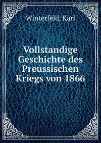 Vollstandige Geschichte des Preussischen Kriegs von 1866