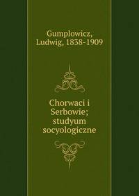 Chorwaci i Serbowie; studyum socyologiczne