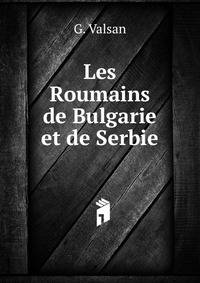 Les Roumains de Bulgarie et de Serbie
