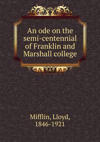 An ode on the semi-centennial of Franklin and Marshall college