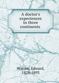 A doctor's experiences in three continents .