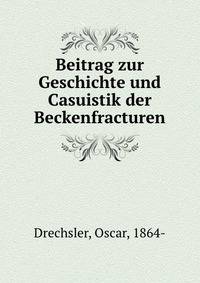 Beitrag zur Geschichte und Casuistik der Beckenfracturen