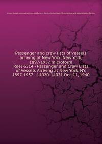 Passenger and crew lists of vessels arriving at New York, New York, 1897-1957 microform. Reel 6514 - Passenger and Crew Lists of Vessels Arriving at New York, NY, 1897-1957 - 14020-14021 Dec 11, 1940