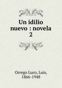 Un idilio nuevo : novela. 2