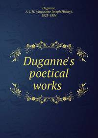 Duganne's poetical works