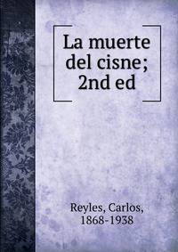 La muerte del cisne; 2nd ed.