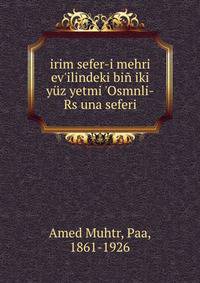 irim sefer-i mehri ev'ilindeki bi? iki y?z yetmi 'Osmnli-Rs una seferi