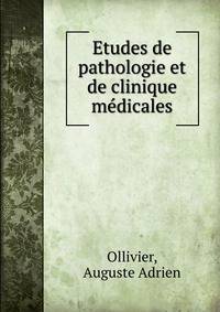 Etudes de pathologie et de clinique medicales