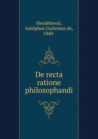 De recta ratione philosophandi