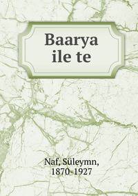 Baarya ile te