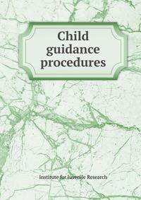 Child guidance procedures