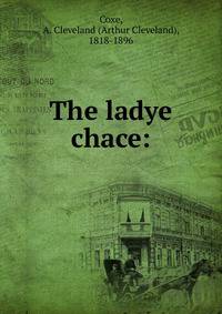 The ladye chace: