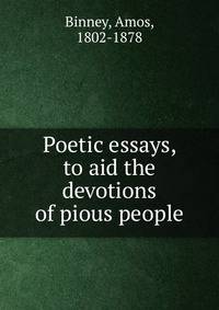 Poetic essays, to aid the devotions of pious people
