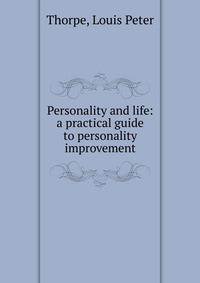 Personality and life: a practical guide to personality improvement