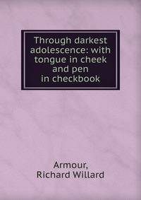 Through darkest adolescence: with tongue in cheek and pen in checkbook