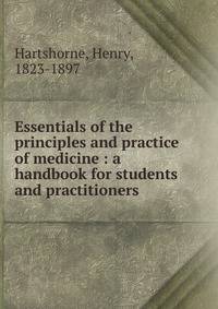 Essentials of the principles and practice of medicine : a handbook for students and practitioners
