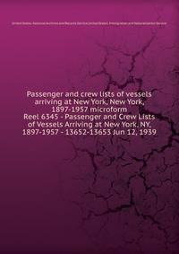 Passenger and crew lists of vessels arriving at New York, New York, 1897-1957 microform. Reel 6345 - Passenger and Crew Lists of Vessels Arriving at New York, NY, 1897-1957 - 13652-13653 Jun 12, 1939