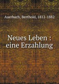 Neues Leben : eine Erzahlung