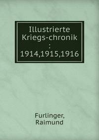 Illustrierte Kriegs-chronik : 1914,1915,1916