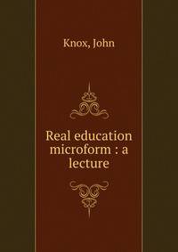 Real education microform : a lecture