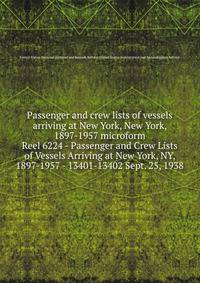 Passenger and crew lists of vessels arriving at New York, New York, 1897-1957 microform. Reel 6224 - Passenger and Crew Lists of Vessels Arriving at New York, NY, 1897-1957 - 13401-13402 Sept. 25, 1938