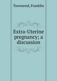 Extra-Uterine pregnancy; a discussion