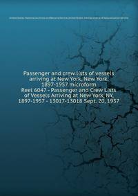 Passenger and crew lists of vessels arriving at New York, New York, 1897-1957 microform. Reel 6047 - Passenger and Crew Lists of Vessels Arriving at New York, NY, 1897-1957 - 13017-13018 Sept. 20, 1937