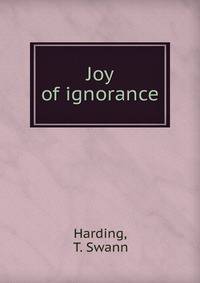 Joy of ignorance